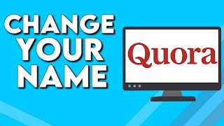 How To Change Your Name on Quora