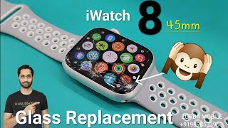 iWatch Series 8 45mm Touch Glass Replacement work. easy change iwatch glass. ZORBA MOBILE