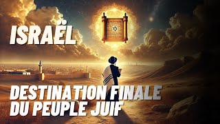 Israël : La Destination Finale du Peuple Juif - Rav Eliaou Benloulou