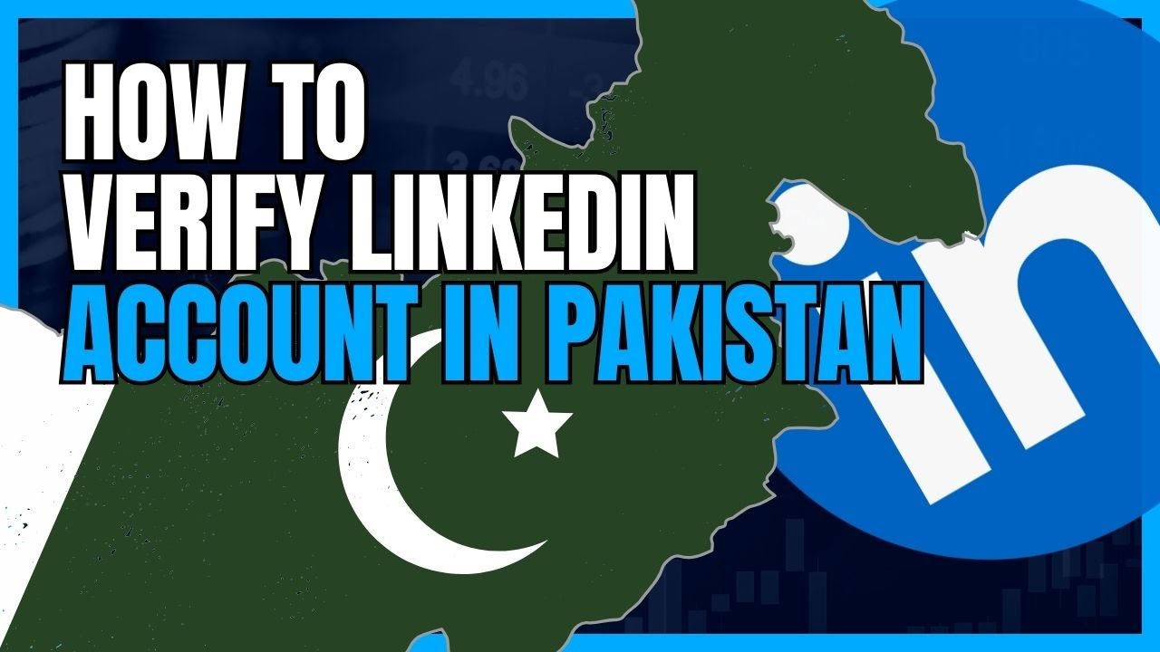 How to verify Linkedin account in Pakistan (Step By Step)