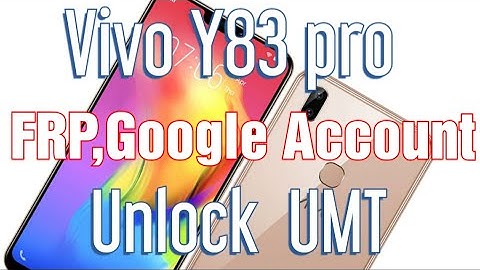 Vivo Y83 pro FRP(Google Account Unlock) umt pro