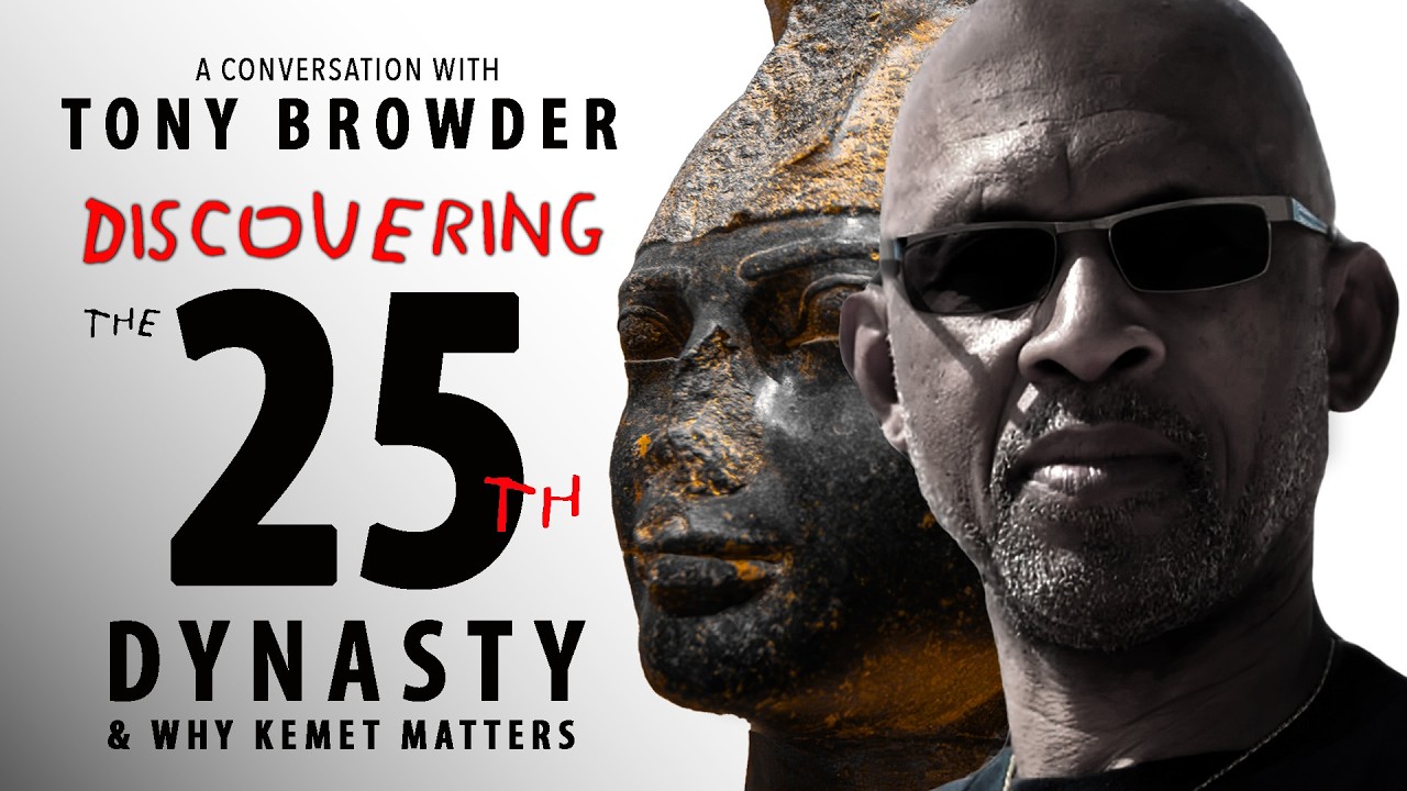 Tony Browder | The 25th Dynasty & Why Kemet Matters (On Ryan Coogler and Ancient Kush)