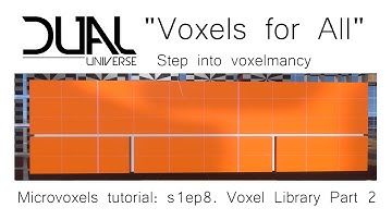 Dual Universe - Voxels for All - Microvoxels tutorial - Voxel library introduction - s1ep8 part2