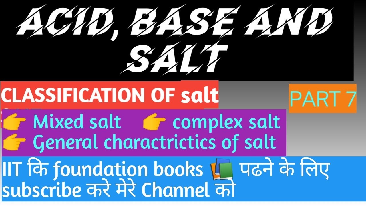 Acid base and salt classification of salt mixed salt coplex salt