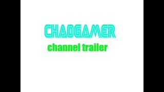 chaogamer channel trailer