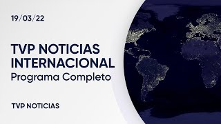 Programa 19/03/22 - TVP Noticias Internacional