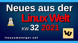 💻 Neues aus der Linux Welt -- KW 32 2021  💻 Elementary 6, Siduction, Debian, Zorin OS und mehr
