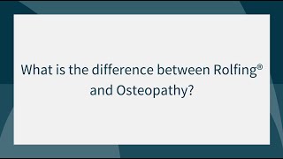 What is the difference between Rolfing® and Osteopathy - Gerard Hesse