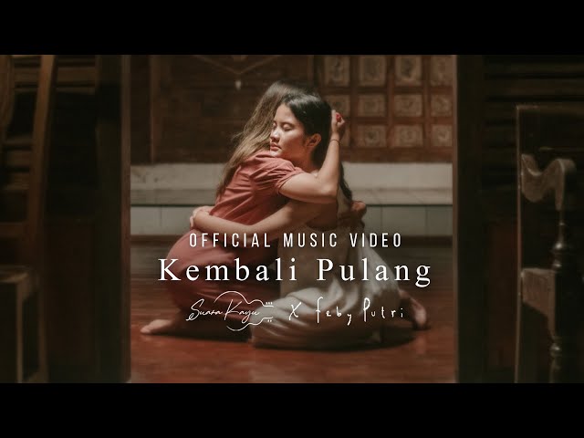 Kembali Pulang - Suara Kayu Feat. Feby Putri (Official Music Video) class=