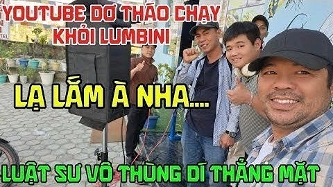 YouTube Dơ Tháo Chạy Khỏi Lumbini Nepal