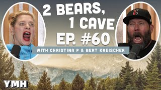 Ep.60 | 2 Bears 1 Cave w/ Christina P & Bert Kreischer