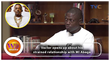 Vector Speaks About His Relationship With MI Abaga | EXCLUSIVE