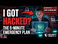I GOT HACKED? The 5-Minute Emergency Plan to Save Your Accounts 🛡️