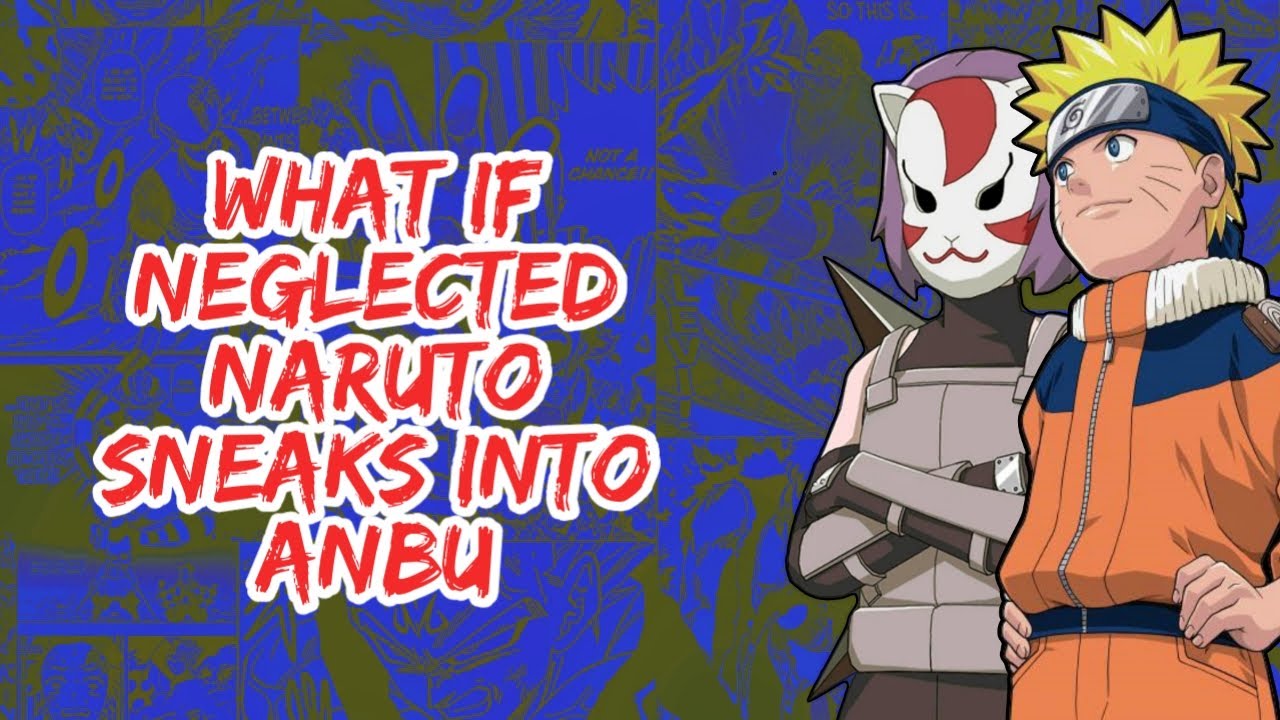 What if Naruto Sneaks Into Anbu | Part 1