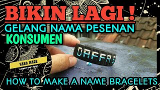 Cara membuat gelang nama//REQUESTAN KONSUMEN//How to make a name bracelets//kerajinan tangan//