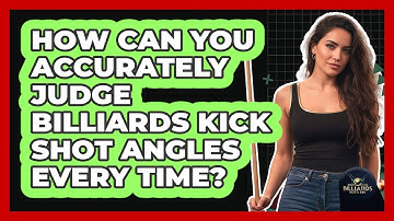 How Can You Accurately Judge Billiards Kick Shot Angles Every Time? - Billiards Hustlers