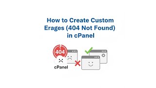 How to Create Custom Error Pages (404 Not Found) in cPanel