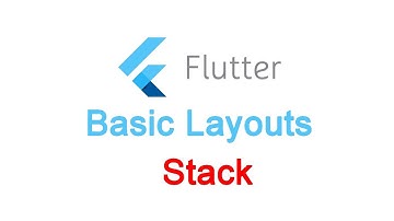 Flutter Tutorial: Flutter Stack Widget - Basic Layouts