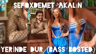 SEFO&DEMET AKALIN YERİNDE DUR (BASS BOSTED)