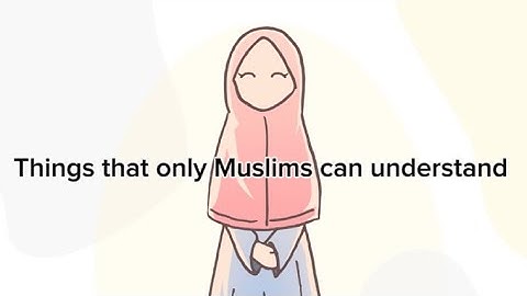 Things that only Muslims can understand | Islamic Memes
