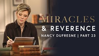 498 | Miracles & Reverence, Part 23