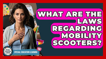 What Are The Laws Regarding Mobility Scooters? - Special Education Learning