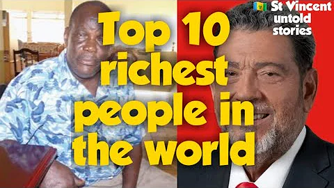 Top 10 richest people in the world St vincent