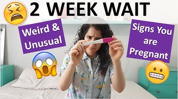 2 Week Wait - WEIRD & UNUSUAL Signs you are Pregnant!