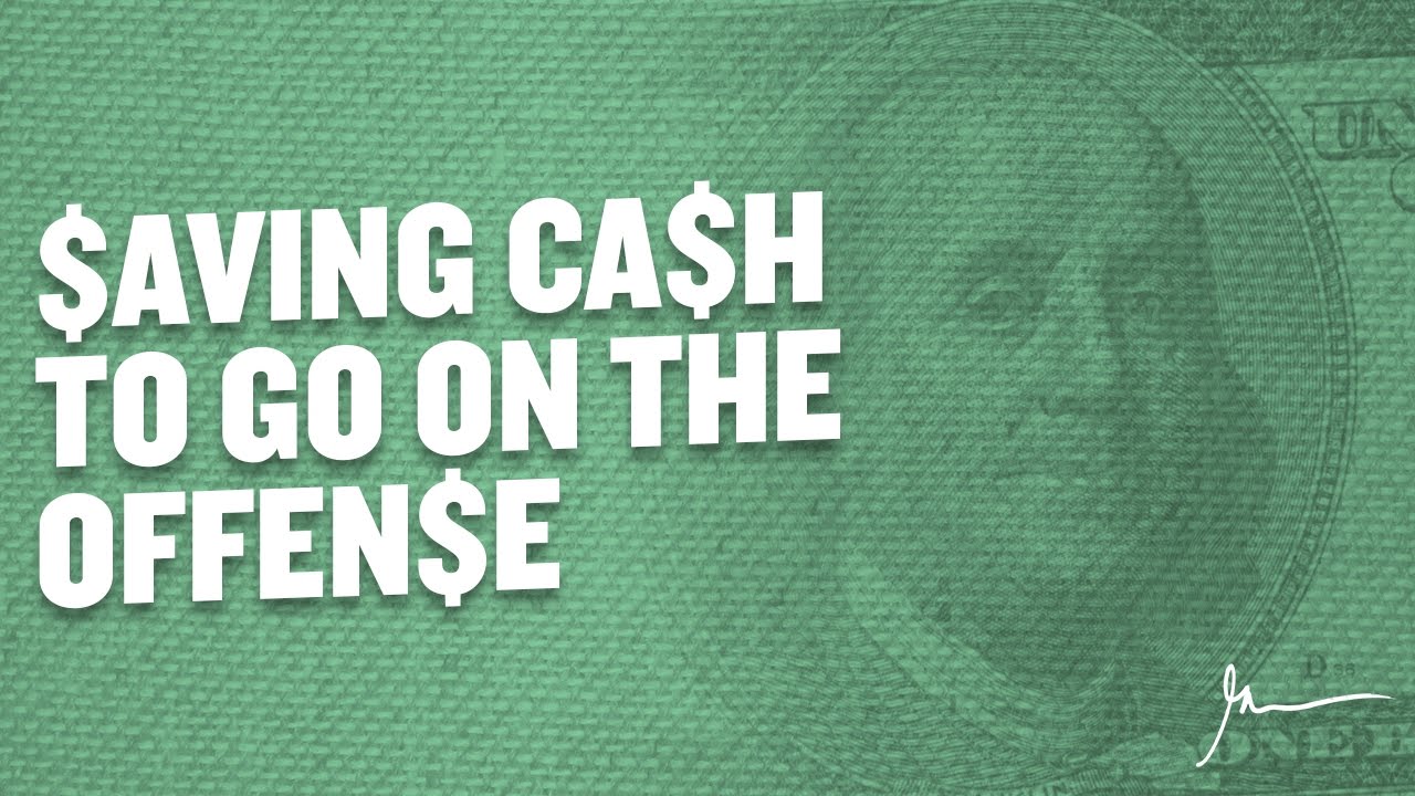 Saving Cash to Go on the Offense