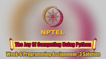 The Joy of Computing Using Python ||Week-6|| Programming Assignment-3 Solution