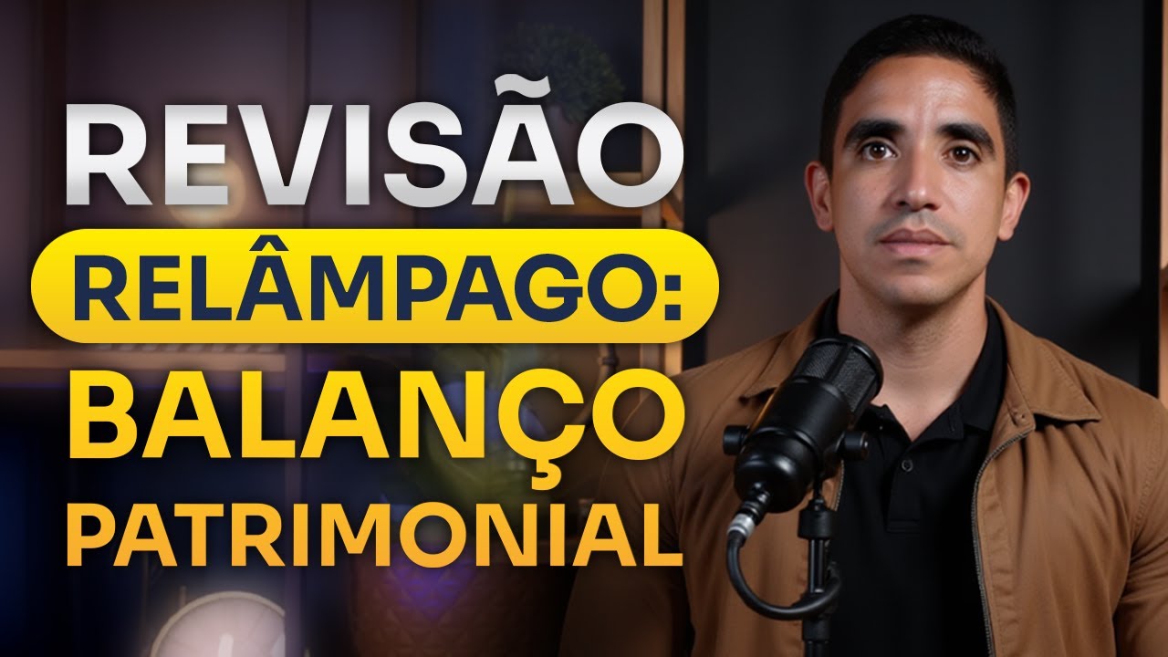 TUDO O QUE VOCÊ PRECISA SABER SOBRE BALANÇO PATRIMONIAL PARA EXAME CFC