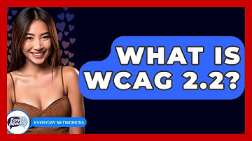 What Is WCAG 2.2? - Everyday-Networking