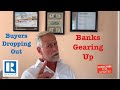 Buyers Dropping Out - Banks Gearing Up