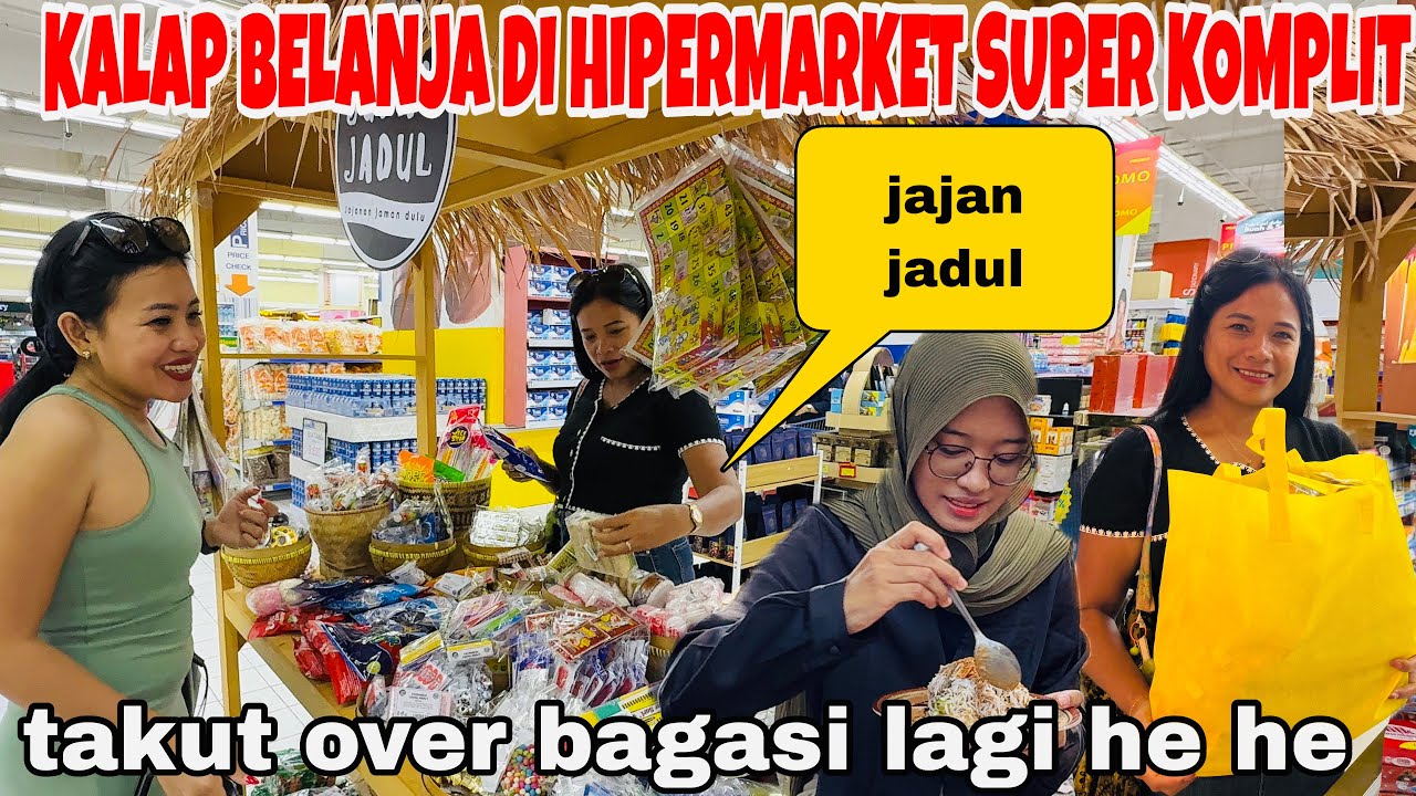 KALAP BELANJA DI HYPERMART SUPER KOMPLIT ,GIMANA KALAU OVER BAGASI HE HE