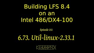 LFS on an Intel i486 Episode 151 - 6.73. Util-linux-2.33.1
