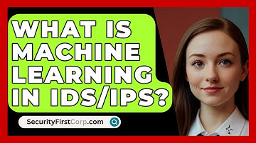 What Is Machine Learning In IDS/IPS? - SecurityFirstCorp.com