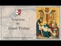 Tenebrae for good friday