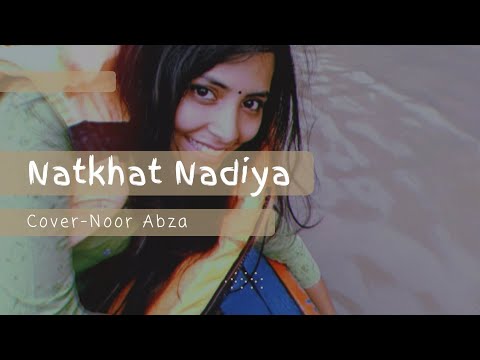Natkhat Nadiya ।। Cover ।। Noor Abza