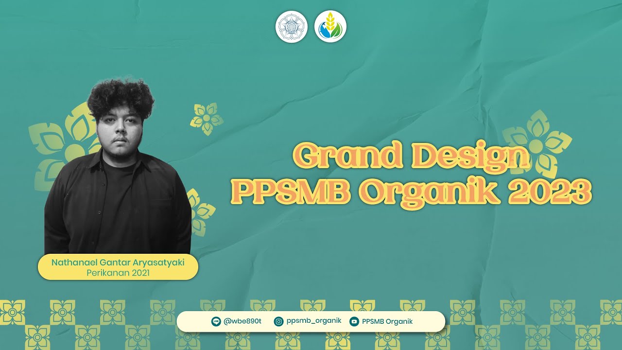 Grand Design PPSMB Organik 2023 | Nathanael Gantar Aryasatyaki