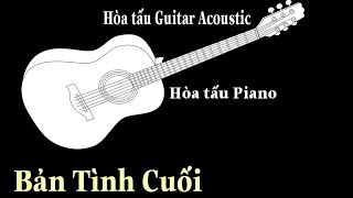 Video thumbnail of "Hòa Tấu Guitar Acoustic Piano - Bản Tình Cuối - Ngô Thụy Miên"