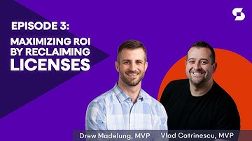 Maximizing ROI by Reclaiming Microsoft 365 Licenses - with Vlad Catrinescu and Drew Madelung
