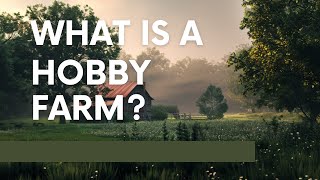 What is a Hobby Farm and How It Can Be a Tax Haven?