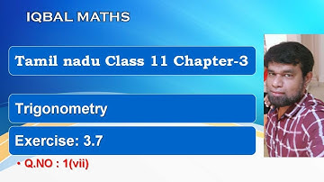 Tamil Nadu Class 11 Maths Exercise 3.7 Q.NO.1(vii) Chapter 3 Trigonometry New Syllabus