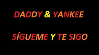 Daddy U0026 Yankee  Sgueme Y Te Sigo  letra Oficial En Pantalla Nuevo xito 2015