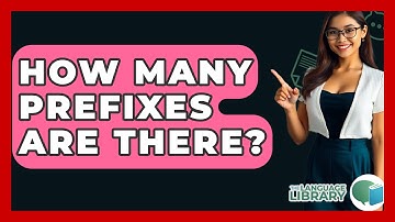 How Many Prefixes Are There? - The Language Library