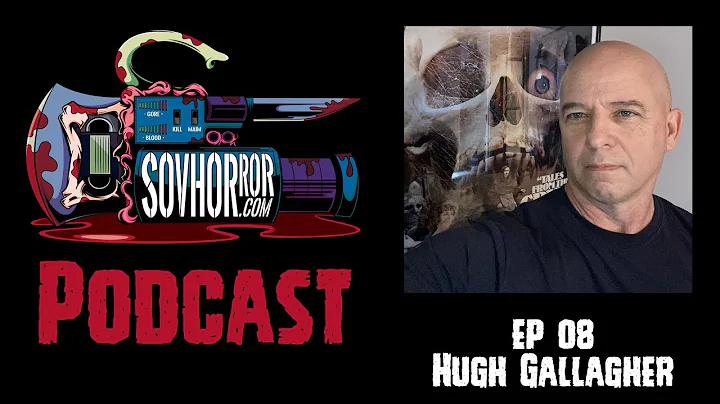SOVHORROR Podcast - Ep 08 - Hugh Gallagher