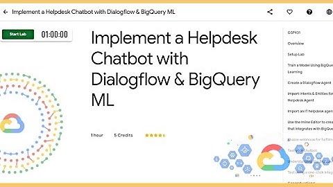 Qwiklabs- Implement a Helpdesk Chatbot with Dialogflow & BigQuery ML [GSP431] | #GoogleCloudReady