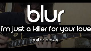 Blur - I&#39;m Just A Killer For Your Love (Guitar Cover)