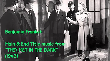 Benjamin Frankel: music from "They Met in the Dark" (1943)