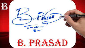 B. Prasad Name Signature Style | B Signature Style | Signature Style of My Name B. Prasad